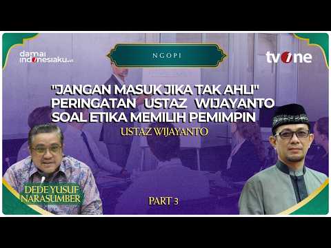 "Jangan Masuk Jika Tak Ahli", Peringatan Ustaz Wijayanto Soal Etika Memilih Pemimpin! | NGOPI