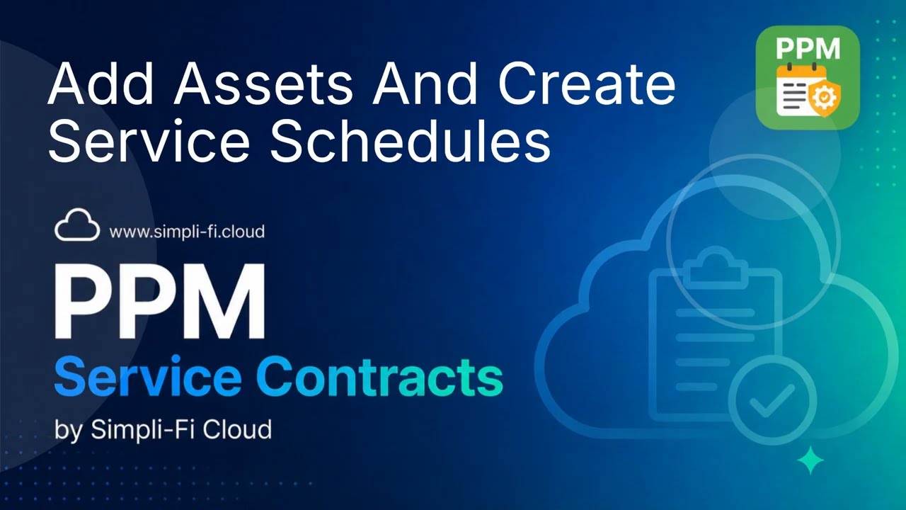 Part 3 - Add Assets and Service Schedules