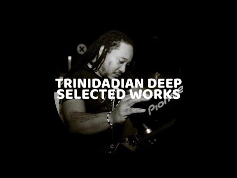 TRINIDADIAN DEEP: SELECTED WORKS mixed by Dave M