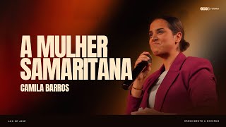 A MULHER SAMARITANA! | CAMILA BARROS na IBF CHURCH!