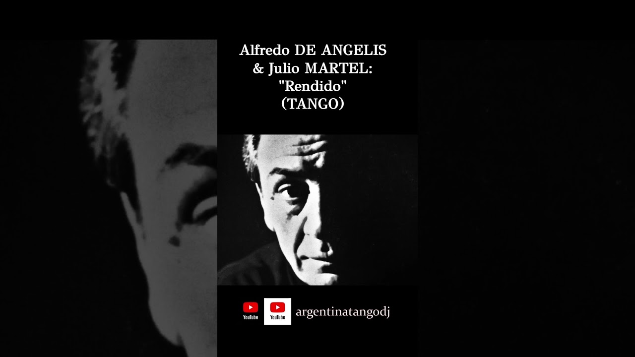 Alfredo DE ANGELIS & Julio MARTEL: Rendido (TANGO) #tango #tangoargentino #milonga