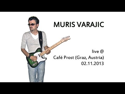 Muris Varajic live @ Café Prost (Graz, Austria) 2.11.2013 (1080p)