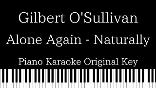 【Piano Karaoke Instrumental】Alone Again - Naturally / Gilbert O&#39;Sullivan【Original Key】
