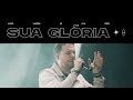 André Valadão Sua Glória Ao Vivo Renovo