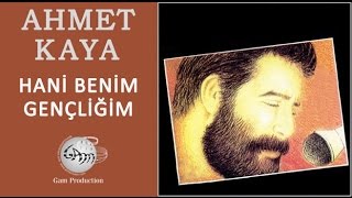 Hani Benim Gençliğim (Ahmet Kaya)