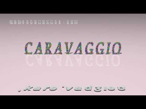 Caravaggio - pronunciation
