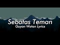 GUYON WATON - SEBATAS TEMAN Lyrics | Terjemahan