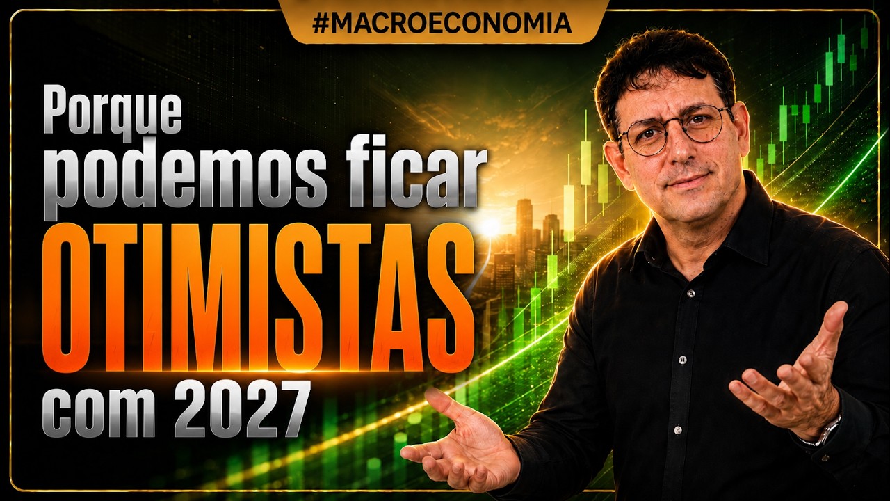 Porque podemos ficar otimistas com 2027