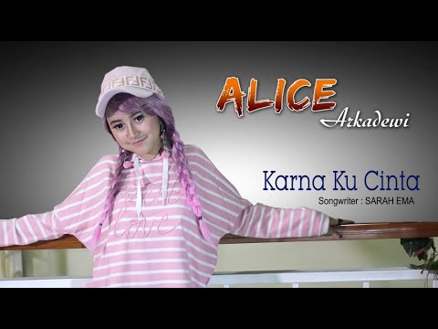 Alice Arkadewi - Karna Ku Cinta (Official Music Video)