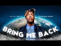 Juice WRLD Bring Me Back Unreleased Album