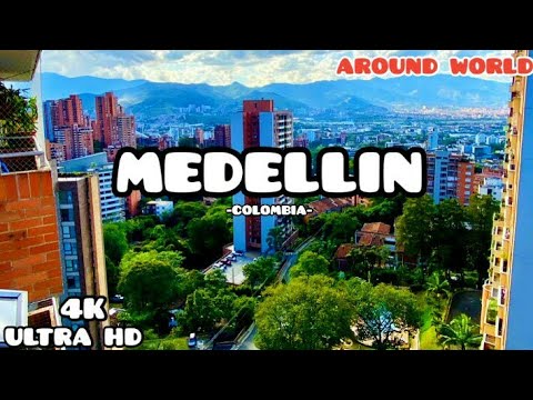 Medellin 4K | 4K Ultra HD | #aroundtheworld