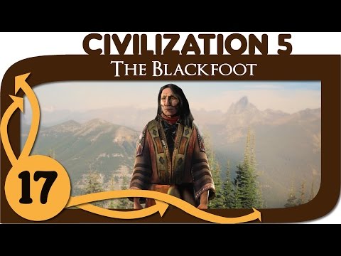 Civilization 5 - Let's Play Blackfoot - Ep. 17 - Civ 5 Deity Gameplay