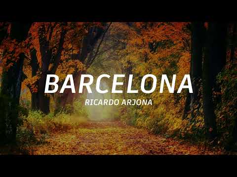Barcelona - Ricardo arjona (Letra/Lyrics) Seco