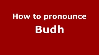 How to pronounce Budh