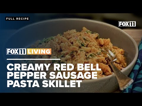 Creamy Red Bell Pepper Sausage Pasta Skillet recipe from FOX 11 Living