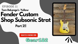 Video thumbnail for Part 2 of the history of Tom DeLonge's Yellow Fender Custom Shop Subsonic! by Gear182