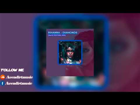 Rihanna - Diamonds (SertZ Festival Mix)