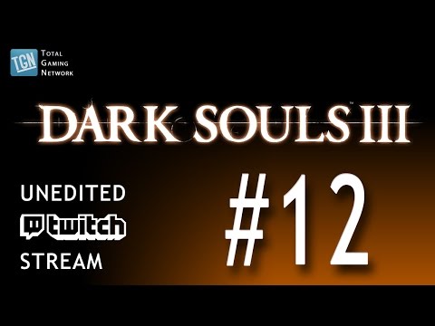 Dark Souls 3 Part 12 -TGN