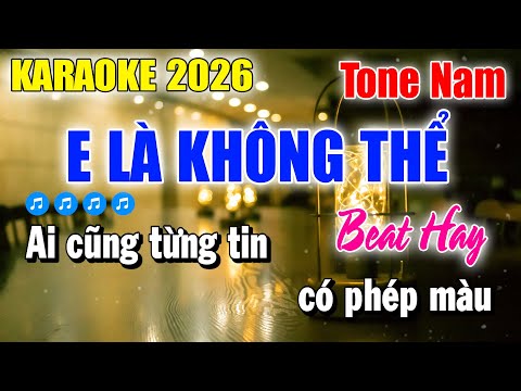 Karaoke E Là Không Thể Tone Nam | Beat Dễ Hát | Karaoke Thanh Duy