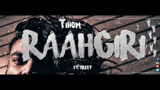 Tihom - Raahgiri ft. Preet || Audio||
