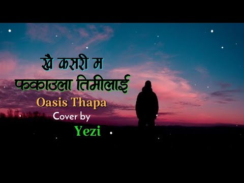 Fakaula_Timilai_-_Oasis_Thapa_(Cover_by_Yezi)