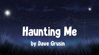 Haunting Me - Dave Grusin (Lyrics)