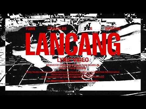 Tuantigabelas & Dirayha - Lancang (Lyric Video)