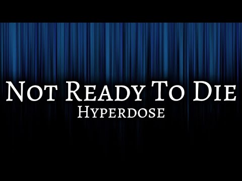 Hyperdose - Not Ready To Die (Lyric Video)