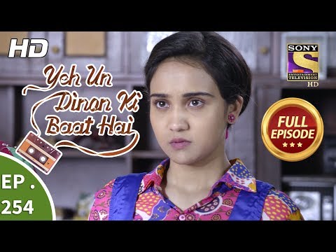 Yeh Un Dinon Ki Baat Hai - Ep 254 - Full Episode - 23rd August, 2018