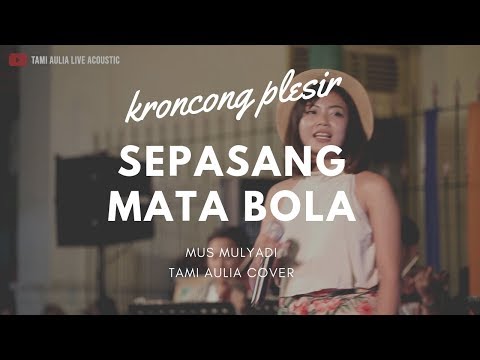 Sepasang Mata Bola - Mus Mulyadi ( Tami Aulia Cover )