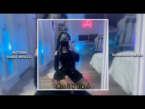 𝐍𝐎𝐓𝐈𝐎𝐍𝐒 𝐱 𝐒𝐇𝐀𝐃𝐄 𝐀𝐏𝐎𝐋𝐋𝐎 - 𝐒𝐔𝐑𝐑𝐄𝐍𝐃𝐄𝐑 𝐍𝐄𝐕𝐄𝐑 (𝐏𝐫𝐨𝐝. 𝐝𝐞𝐱𝐭𝐡𝐠𝐮𝐧)