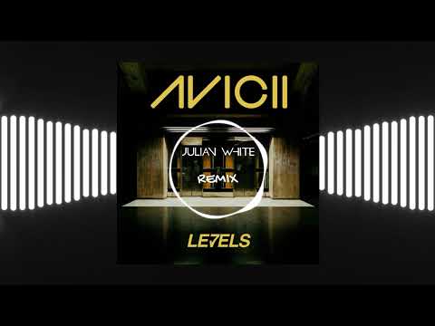 Avicii - Levels (Julian White Remix)