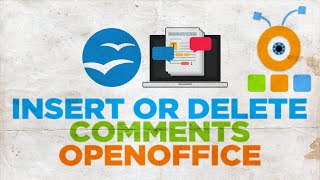 How to Insert or Delete Comments in Open Office