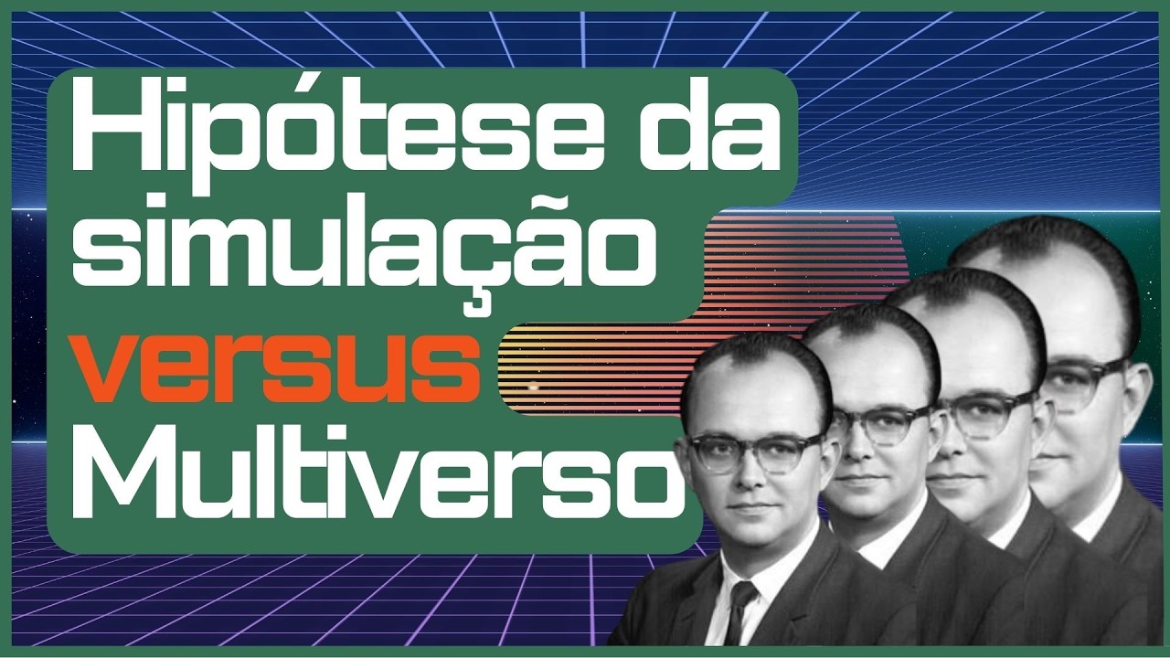 Hipótese da Simulação e o Multiverso