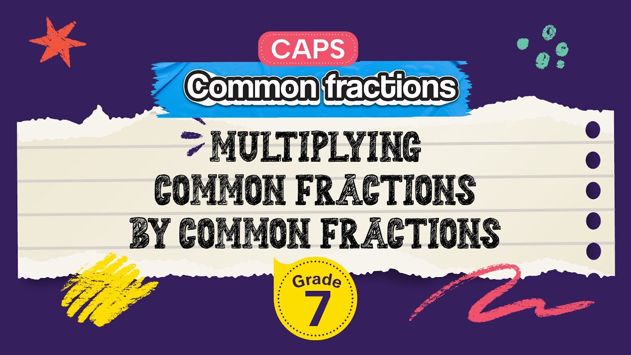Multiplying Common Fractions by Common Fractions