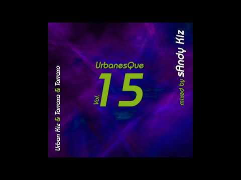 sAndy Kiz - UrbanesQue Vol. 15 - URBAN KIZ TARRAXO AFROPOP - 2023 -