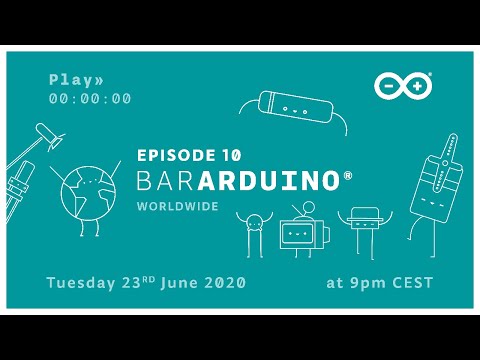 Bar Arduino Worldwide: Episode 10 (23.06.2020)