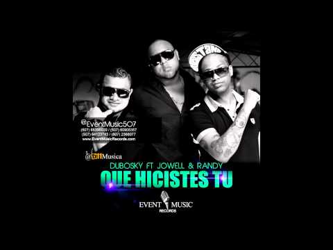 Dubosky Ft Jowell y Randy - Que Hicistes Tu (Audio Oficial)