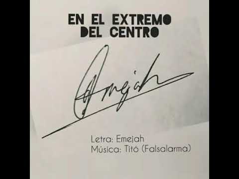 En el extremo del centro (Inédito 2018) - Emejah
