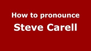 How to pronounce Steve Carell