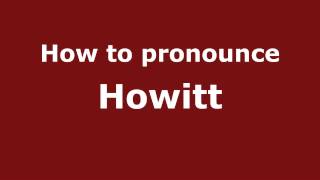 How to pronounce Howitt