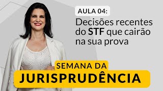 Decisões recentes do STF que cairão na sua prova