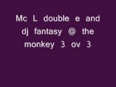 Mc L double e and dj fantasy @ the monkey 3 ov 3.wmv