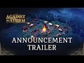 Gameplay video of Against the Storm  PC