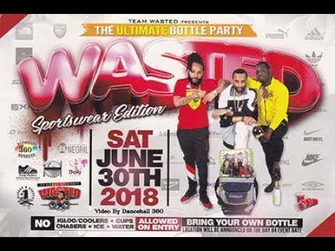 Team Wasted Presents The Ultimate Bottle Party. "Wasted 2018".