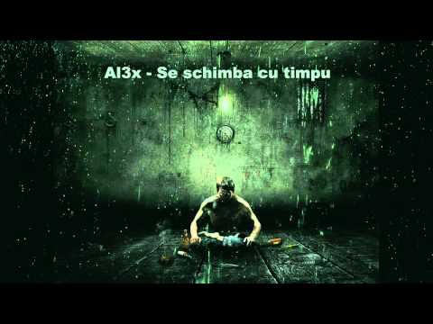 Al3x - Se schimba cu timpu