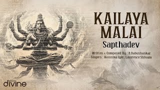 Download lagu Kailaya Malai Lyric Video | Sapthadev | B.Babushankar | Think Divine mp3 Download lagu Kailaya Malai Lyric Video | Sapthadev | B.Babushankar | Think Divine mp3