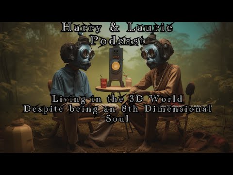 Living in the 3D World Despite Being an 8th Dimensional Soul