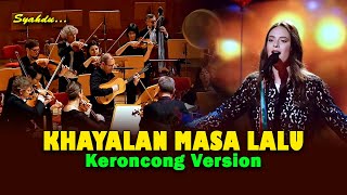 Download lagu KHAYALAN MASA LALU - Kuingin Saat Itu Dapatlah Terulang Lagi || Keroncong Version Cover mp3