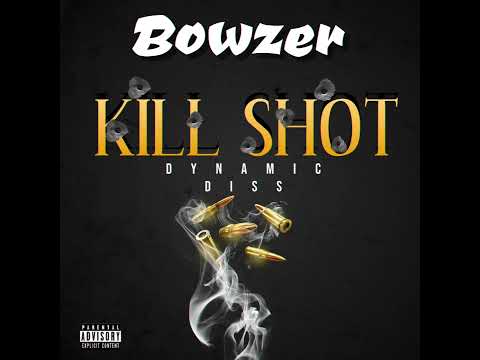Bowzer - Kill Shot (Dynamic Diss) Prod by @lexnourbeats1